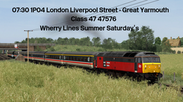 07:30 1P04 London Liverpool Street - Great Yarmouth