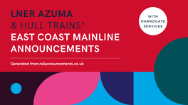 LNER Azuma (& Hull Trains): East Coast Mainline Announcements