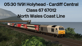 05:30 1V91 Holyhead - Cardiff Central