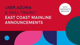LNER Azuma: East Coast Mainline Announcements