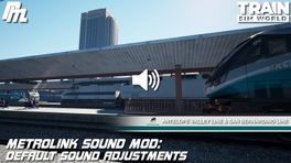 Metrolink Sound Mod: Default Sound Adjustments